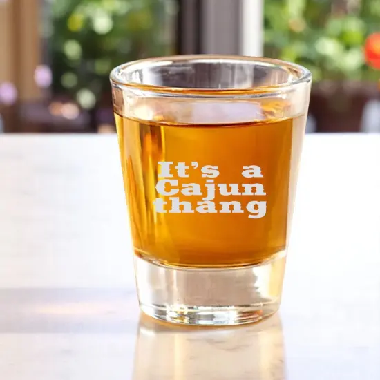 2oz Its a cajun thang Shot Glass {2}
