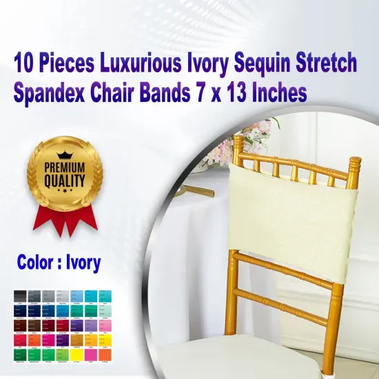 10 Pieces Luxurious Ivory Sequin Stretch Spandex Chair Bands 7 x 13 Inches {1}