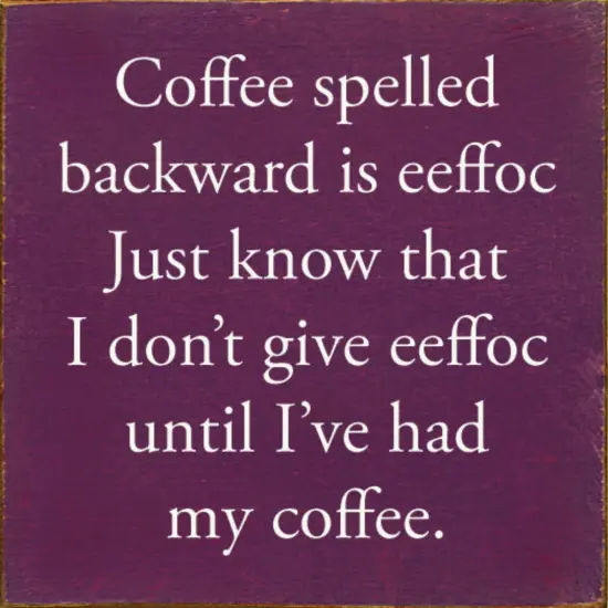 Solid Knotty Pine Coffee Sign, Wall Decor, Spelled Backward as Eeffoc Purple-White {1}