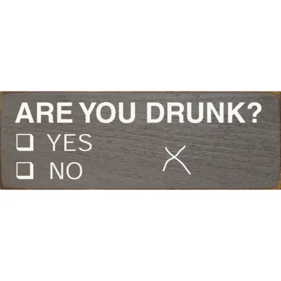 Solid Knotty Pine Bar Sign: Are You Drunk? Yes/No Check Grey-White {1}