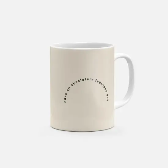 Have an Absolutely Fabulous Day 11 Oz {1}