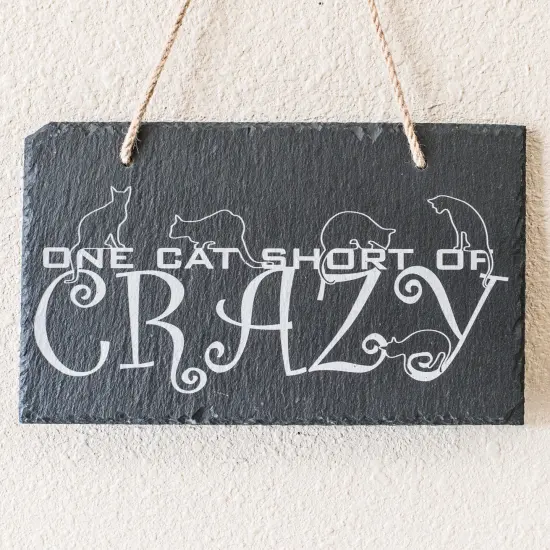 Sign - Slate - One cat short of crazy - 12x7in {2}