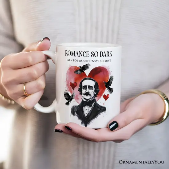 Edgar Allan Poe Valentine Horror Mug, Romance So Dark Gift {2}