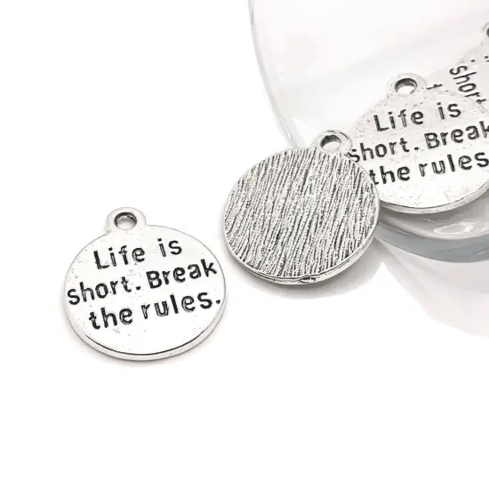 Silver Life is Short Break The Rules Charms {1}
