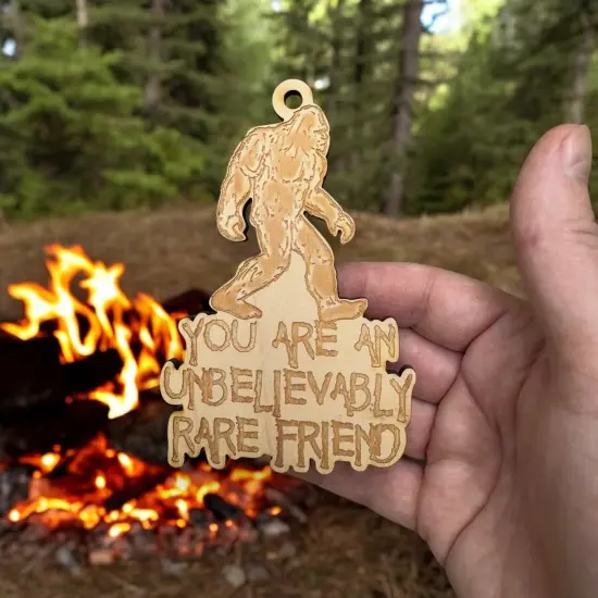 Ornament - You are an Unbelievably Rare Friend - Raw Wood 5x3in {4}