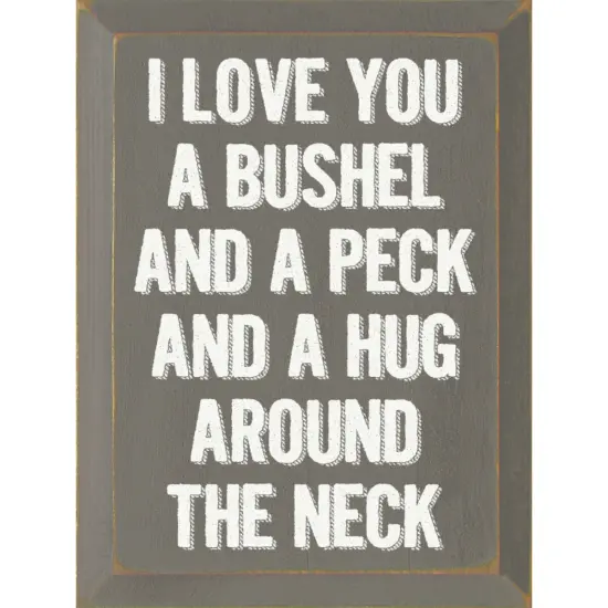 Solid Knotty Pine Wall Decor - 'I Love You a Bushel and a Peck' Grey-White {1}