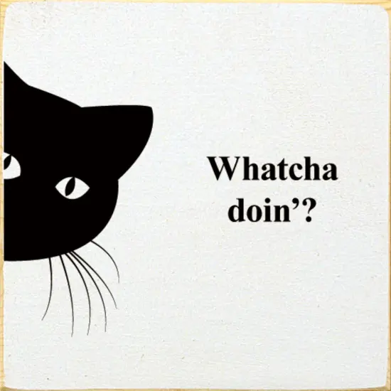 Whatcha Doin'? Unique Cat Art Piece in Solid Knotty Pine White-Black {1}