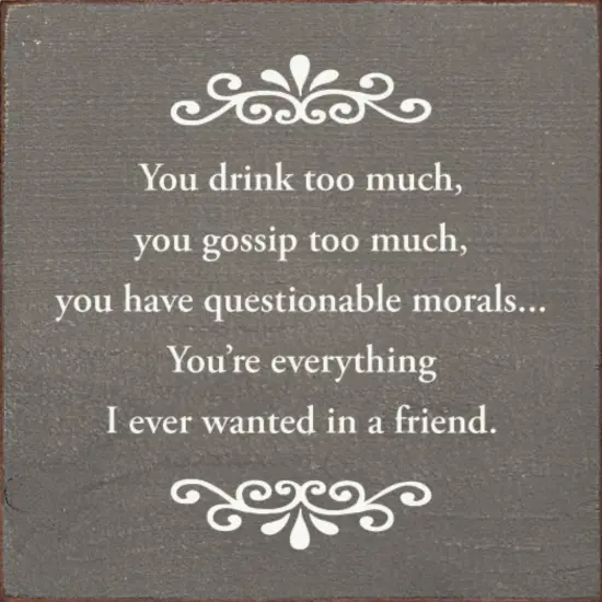 Solid Knotty Pine 'Everything I Ever Wanted' Friend Quote Plaque - Unique Home Decor Grey-White {1}