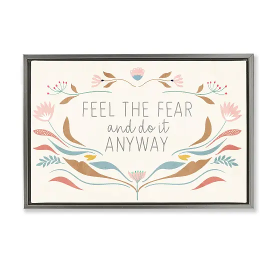 Stupell Industries Feel The Fear Inspirational Floater Framed Canvas Wall Art Design by Kim Allen {1}