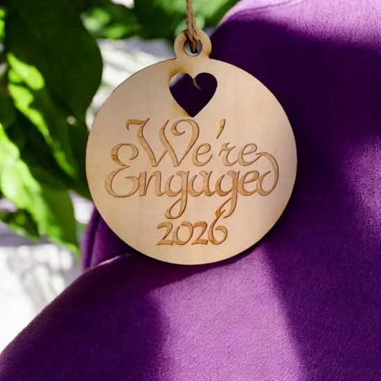 Ornament - We're Engaged 2026 - Raw Wood 3x3in {2}