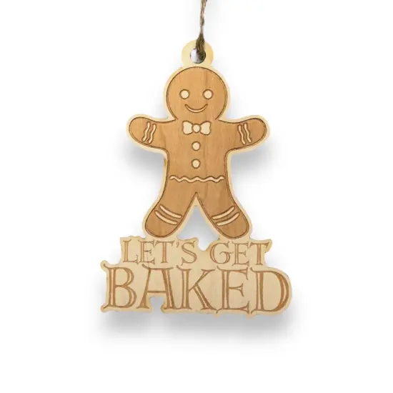 Ornament - Lets Get Baked - Raw Wood 4x3in {1}