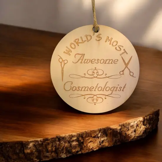 Ornament - World's most awesome Cosmetologist - Raw Wood {3}