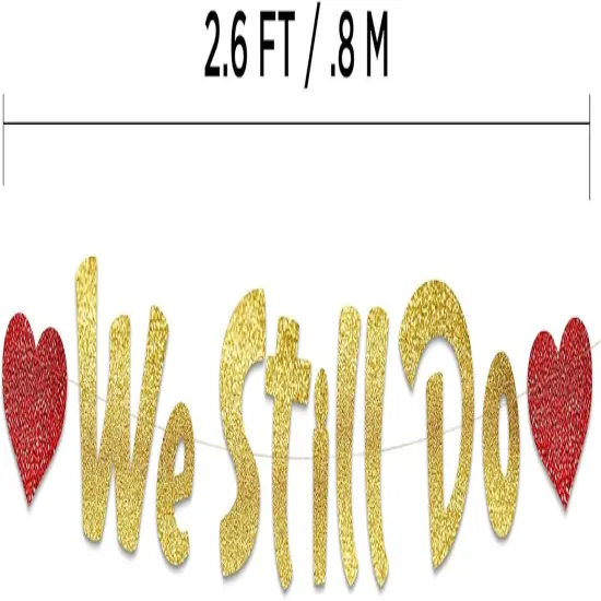 We Still Do - Happy Anniversary Gold Glitter Banner &ndash; 5th-50th {5}