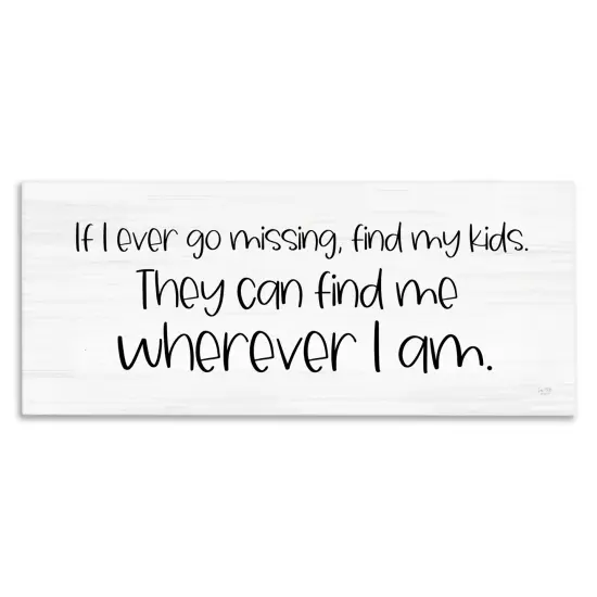 Stupell Industries My Kids Can Find Me Canvas Wall Art Design by Lux + Me Designs {1}