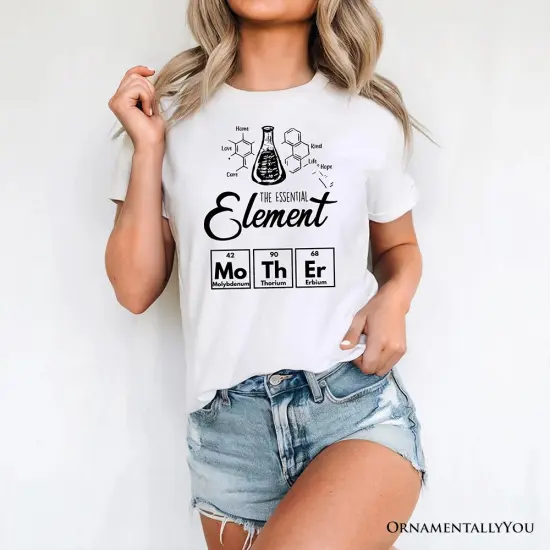 The Essential Element Mother T-Shirt, Science White Tee for Smart and Loving Moms {2}