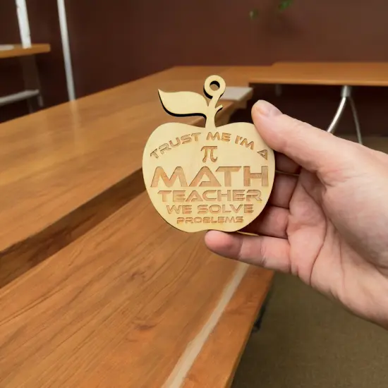 Ornament - Trust Me I'm a Math Teacher We Solve Problems - Raw Wood 3x3in {6}