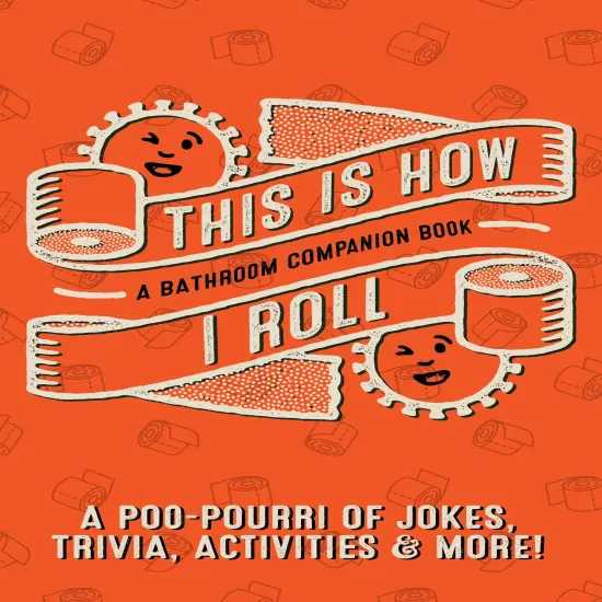 This is How I Roll: A Bathroom Companion Paperback Book {1}