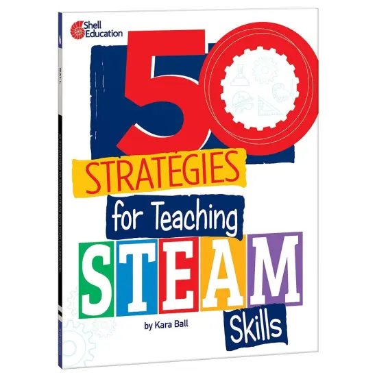 50 Strategies for Teaching STEAM Skills {1}