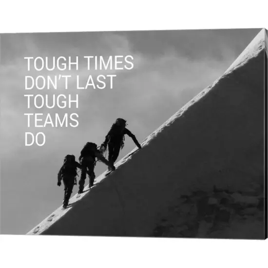 Tough Times Don't Last Mountain Climbing Team Black and White by Color Me Happy 20" x 16" Canvas Wall Art {1}