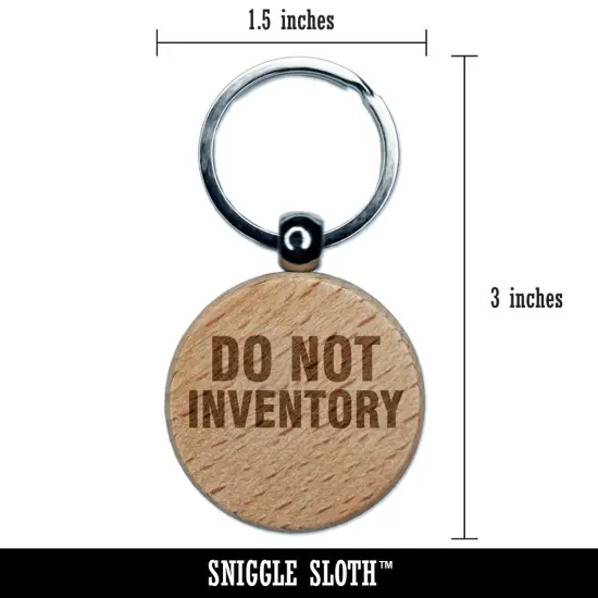 Do Not Inventory Management Manufacturing Label Engraved Wood Round Keychain Tag Charm {2}