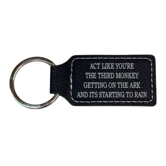 Keychain - Rectangle - Act like your the third monkey getting on the ark and its starting to rain - Leather Black/Silver {1}