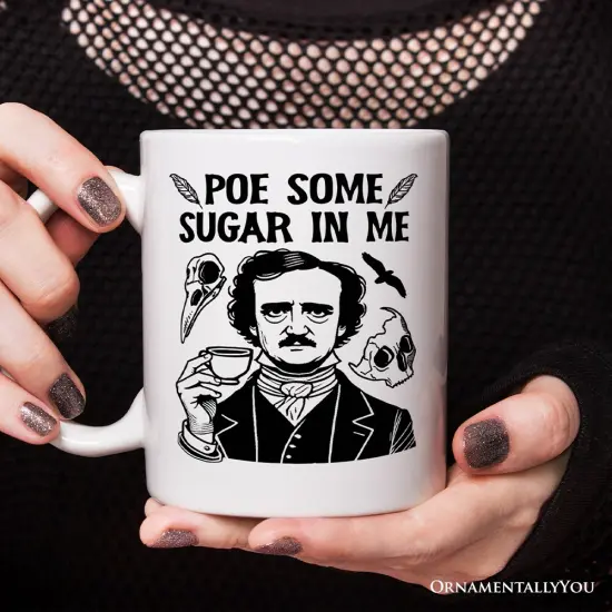Poe Some Sugar On Me Mug, Edgar Allan Poe Literature Lover Gift {1}