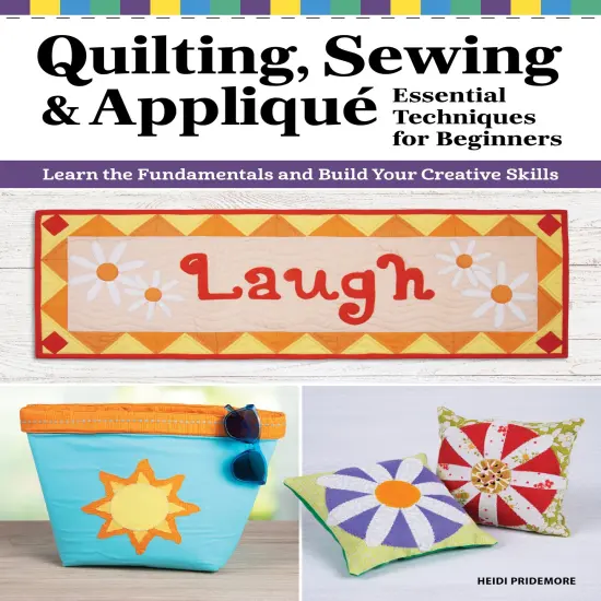 Quilting, Sewing & Applique-Essential Techniques for Beginners {1}