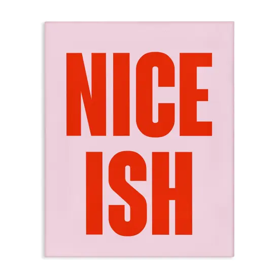 Stupell Industries Nice Ish Red & Pink Canvas Wall Art Design by House of Lulu {1}
