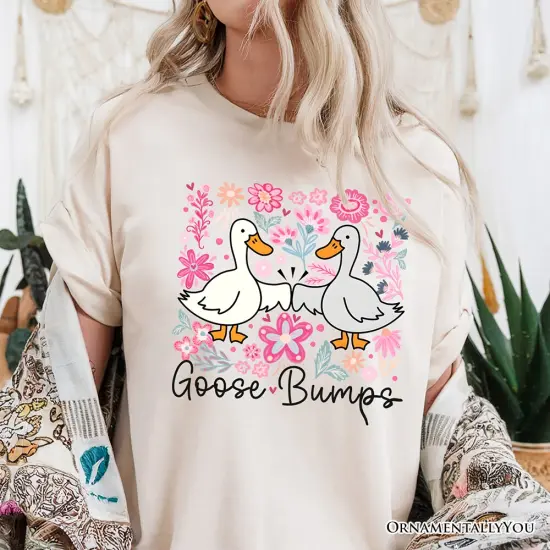 Funny Goose Bumps Floral T-Shirt, White, Natural and Black Sarcastic Goose Tee Gifts {5}