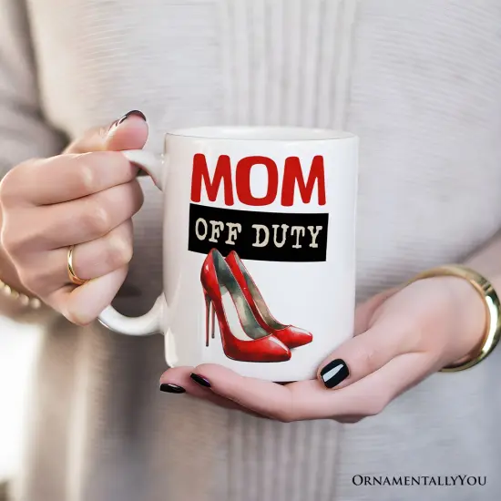 Mom Off Duty Mug, Empowering Fun Gift For Mom {2}