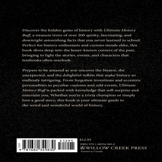 Ulitmate History Buff: Over 300 Quirky Facts That Will Leave You Saying, "They Didn't Teach Me That in School!" {2}