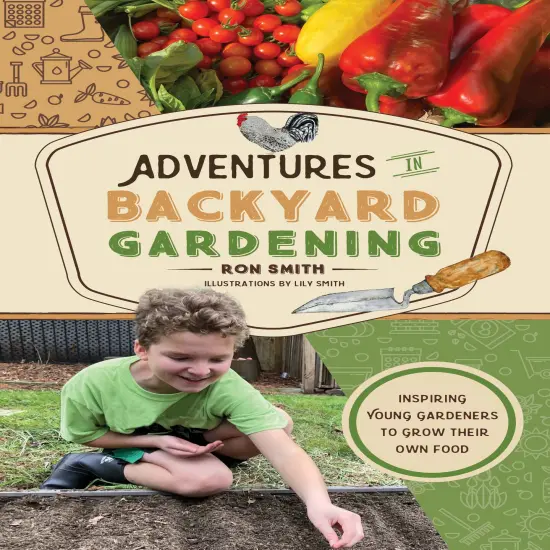 Adventures in Backyard Gardening: Inspiring Young Gardeners to Grow Their Own Food {1}