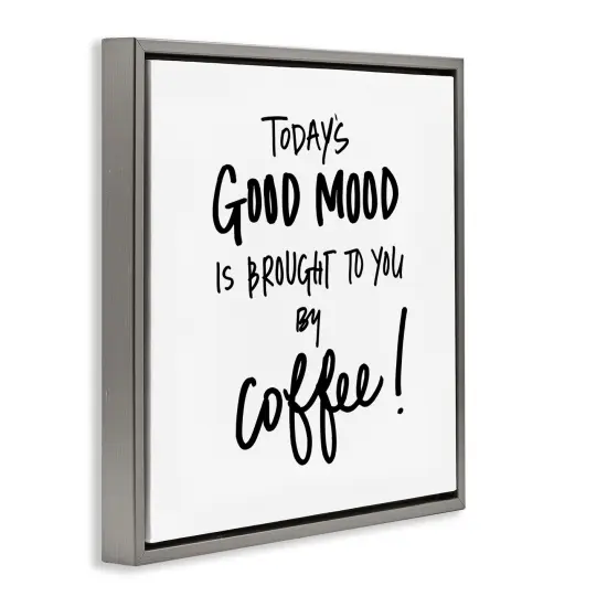 Stupell Industries Good Mood by Coffee Framed Floater Canvas Wall Art Design by Sd Graphics Studio {3}