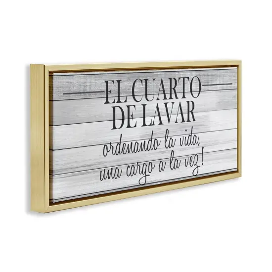 Stupell Industries Cuarto de Lavar Ordenando la Vida Framed Floater Canvas Wall Art Gold Floater Frame {3}