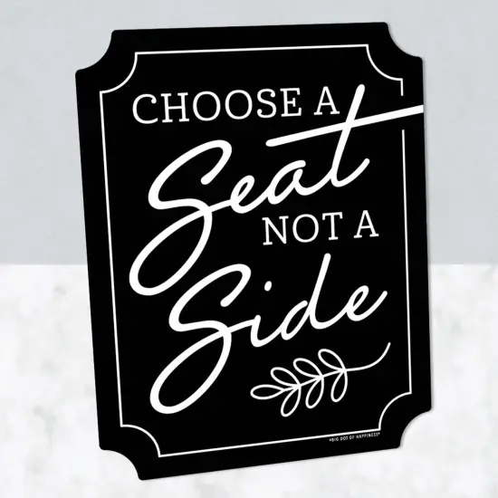 Big Dot of Happiness Black Choose a Seat, Not a Side Sign - Wedding Ceremony Decor - Printed on Sturdy Plastic - 10.5 x 13.75" Sign with Stand - 1 Pc {3}