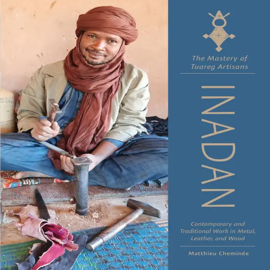 Inadan, the Mastery of Tuareg Artisans {1}