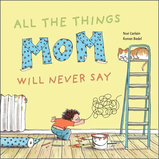 All the Things Mom Will Never Say {1}