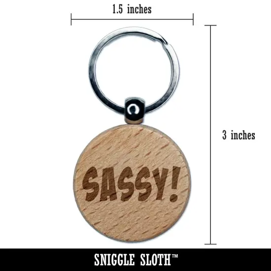 Sassy Funny Text Engraved Wood Round Keychain Tag Charm {2}