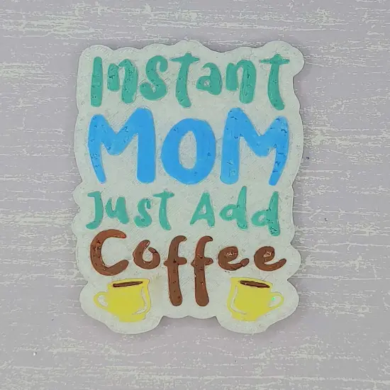 Instant Mom - Just Add Coffee - Silicone Freshie Mold {2}