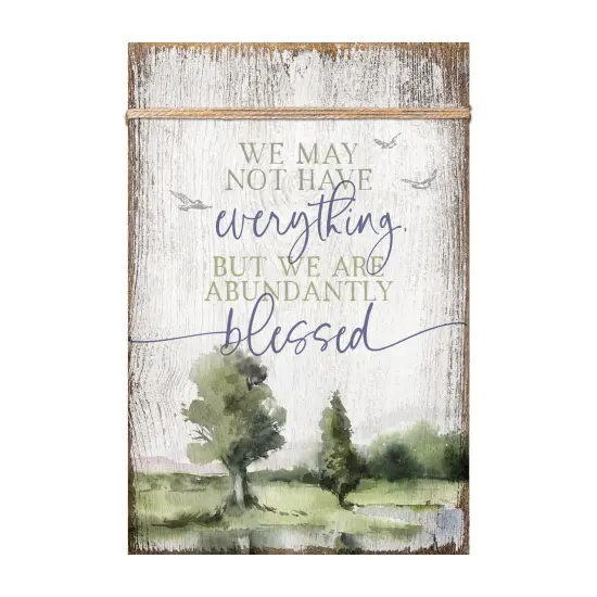 Dexsa We May Not Have Everything Wood Plaque with Easel and Wall Hanger 6"x9" {1}