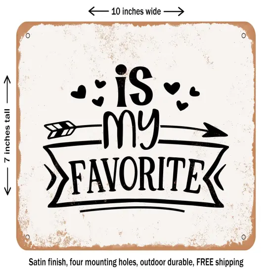 DECORATIVE METAL SIGN - is My Favorite - 2 - Vintage Rusty Look {1}