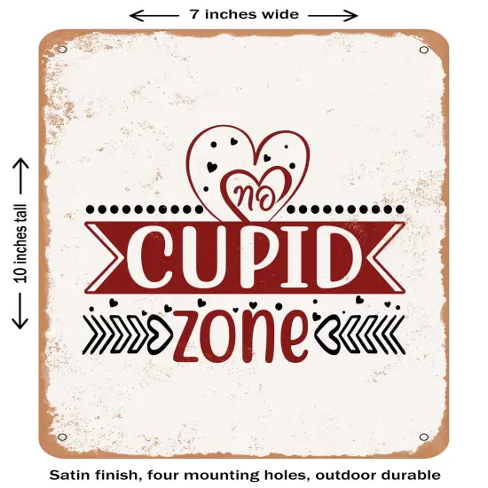 DECORATIVE METAL SIGN - No Cupid Zone - Vintage Rusty Look {1}