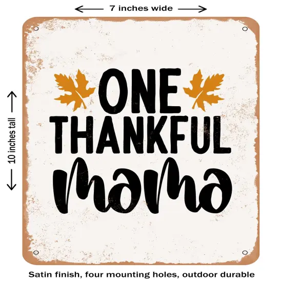 DECORATIVE METAL SIGN - One Thankful Mama - 4- Vintage Rusty Look {2}