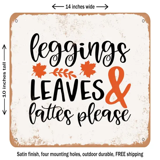 DECORATIVE METAL SIGN - Leggings Leaves and Lattes Please - 6 - Vintage Rusty Look {1}