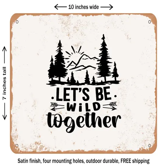 DECORATIVE METAL SIGN - Lets Be Wild together - Vintage Rusty Look {2}