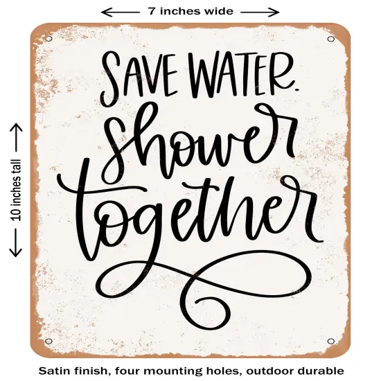 DECORATIVE METAL SIGN - Save Water Shower together - 2- Vintage Rusty Look {2}