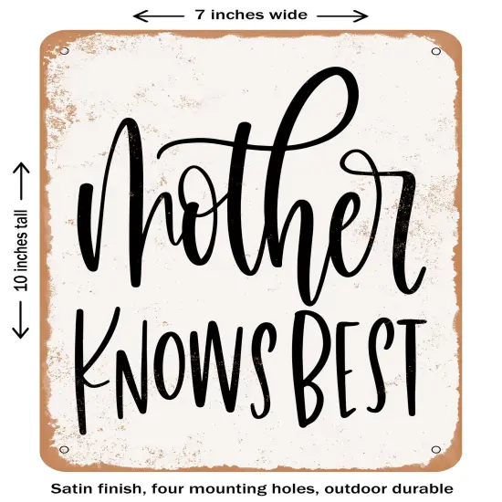 DECORATIVE METAL SIGN - Mother Knows Best- Vintage Rusty Look {1}