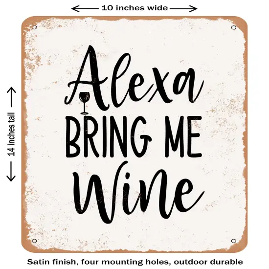 DECORATIVE METAL SIGN - Alexa Bring Me Wine- Vintage Rusty Look {1}