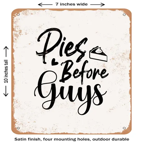 DECORATIVE METAL SIGN - Pies Before Guys - 3- Vintage Rusty Look {1}