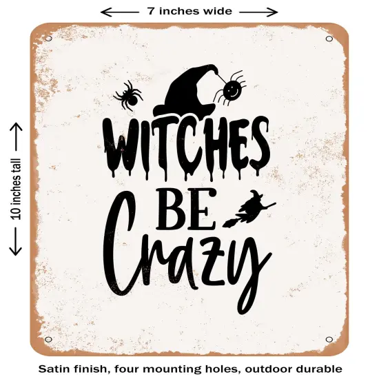 DECORATIVE METAL SIGN - Witches Be Crazy - 2 - Vintage Rusty Look {1}